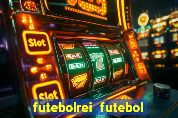 futebolrei futebol ao vivo